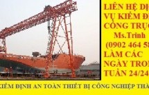 Kiểm định cổng trục – KIỂM ĐỊNH CỔNG TRỤC | Những điều lưu ý khi sử dụng thiết bị nâng (tiếp theo)