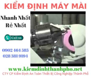 Hình ảnh kiểm định máy mài