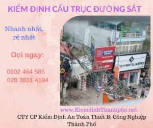 Hình ảnh kiểm định Cần trục đường sắt