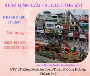 Hình ảnh kiểm định Cần trục đường sắt