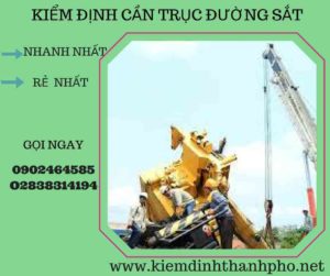 Hình ảnh kiểm định Cần trục đường sắt