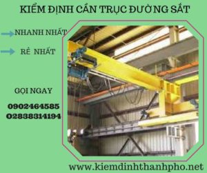 Hình ảnh kiểm định Cần trục đường sắt