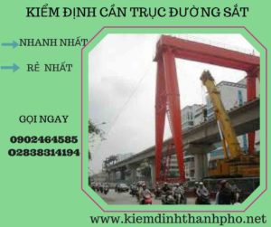 Hình ảnh kiểm định Cần trục đường sắt