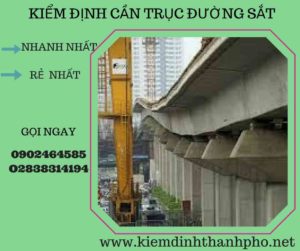 Hình ảnh kiểm định Cần trục đường sắt