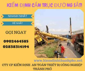 Hình ảnh kiểm định Cần trục đường sắt