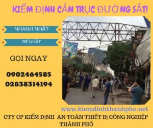 Hình ảnh kiểm định Cần trục đường sắt