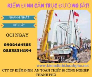 Hình ảnh kiểm định Cần trục đường sắt