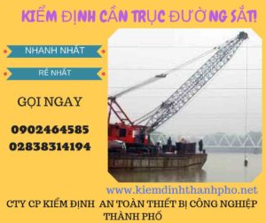 Hình ảnh kiểm định Cần trục đường sắt