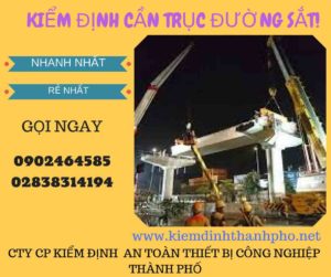 Hình ảnh kiểm định Cần trục đường sắt