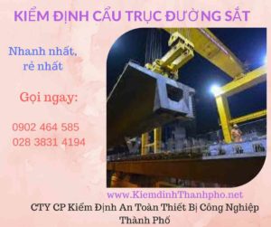 Hình ảnh kiểm định Cần trục đường sắt