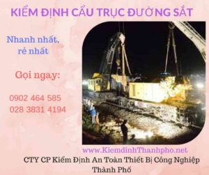 Hình ảnh kiểm định Cần trục đường sắt