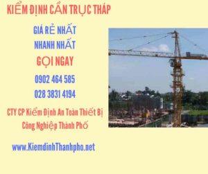 Hình ảnh kiểm định Cần trục thápHình ảnh kiểm định Cần trục tháp