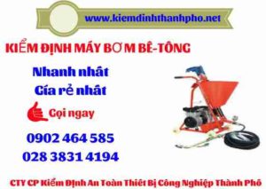 Hình ảnh kiểm định máy bơm bê tông