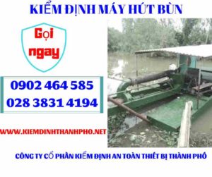 Hình ảnh kiểm định máy hút bùn