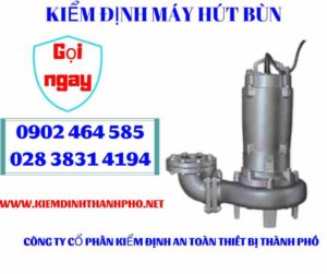 Hình ảnh kiểm định máy hút bùn