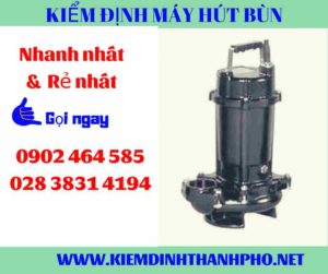 Hình ảnh kiểm định máy hút bùn