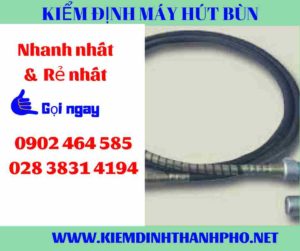 Hình ảnh kiểm định máy hút bùn