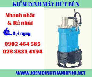 Hình ảnh kiểm định máy hút bùn