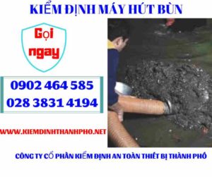 Hình ảnh kiểm định máy hút bùn