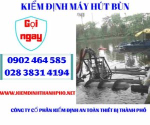 Hình ảnh kiểm định máy hút bùn