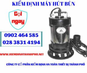 Hình ảnh kiểm định máy hút bùn