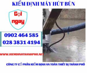 Hình ảnh kiểm định máy hút bùn