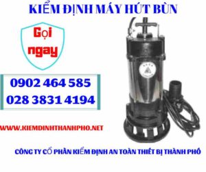 Hình ảnh kiểm định máy hút bùn