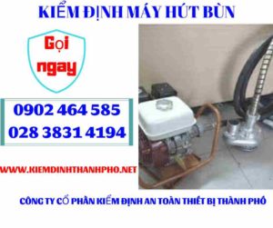 Hình ảnh kiểm định máy hút bùn