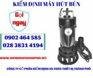 Hình ảnh kiểm định máy hút bùn