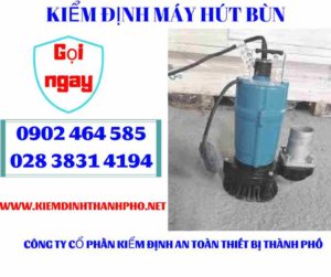 Hình ảnh kiểm định máy hút bùn