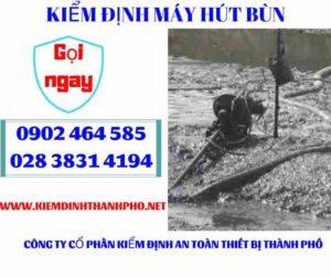 Hình ảnh kiểm định máy hút bùn