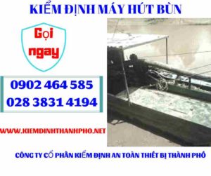 Hình ảnh kiểm định máy hút bùn