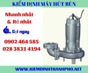 Hình ảnh kiểm định máy hút bùn