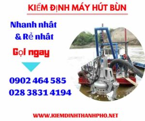 Hình ảnh kiểm định máy hút bùn