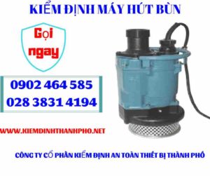 Hình ảnh kiểm định máy hút bùn