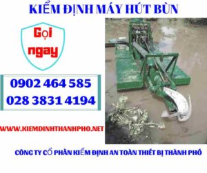 Hình ảnh kiểm định máy hút bùn