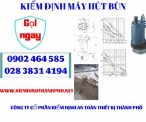 Hình ảnh kiểm định máy hút bùn