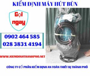 Hình ảnh kiểm định máy hút bùn