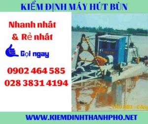 Hình ảnh kiểm định máy hút bùn