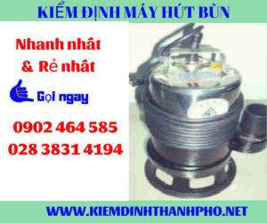 Hình ảnh kiểm định máy hút bùn