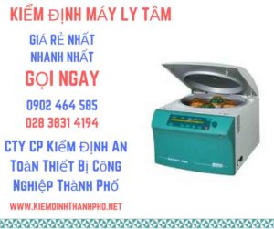 Hình ảnh kiểm định máy ly tâm