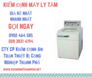 Hình ảnh kiểm định máy ly tâm