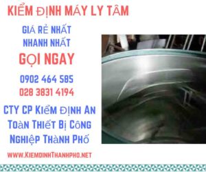 Hình ảnh kiểm định máy ly tâm