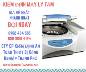 Hình ảnh kiểm định máy ly tâm