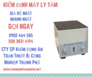 Hình ảnh kiểm định máy ly tâm