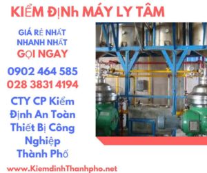 Hình ảnh kiểm định máy ly tâmHình ảnh kiểm định máy ly tâm