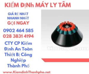 Hình ảnh kiểm định máy ly tâmHình ảnh kiểm định máy ly tâm