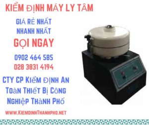 Hình ảnh kiểm định máy ly tâm