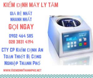 Hình ảnh kiểm định máy ly tâm