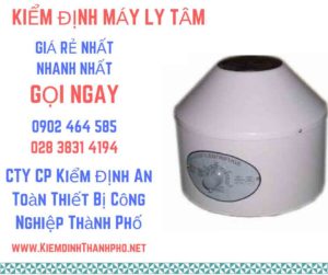 Hình ảnh kiểm định máy ly tâm